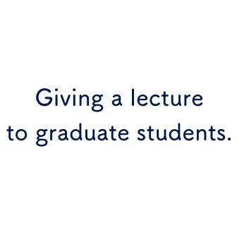Giving a lecture to graduate students 