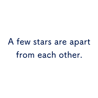 A few stars are apart from each other.