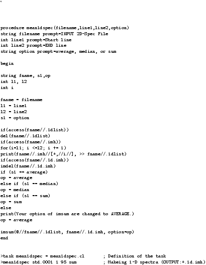 \begin{figure}
\lq
\begin{alltt}
\relax{}
 {\footnotesize
 procedure mea...
...ng 1-D spectra (OUTPUT:*.1d.imh)
 }
 \relax \end{alltt}
\end{figure}
