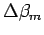 $ \Delta \beta_m$