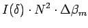 $\displaystyle I(\delta) \cdot N^2 \cdot \Delta {\beta_m}$