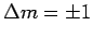 $ \Delta m = \pm 1$