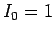 $ I_0 = 1$