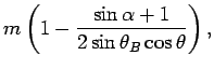 $\displaystyle m \left( 1 - \frac{\sin \alpha + 1}{2 \sin \theta_B \cos \theta} \right),$