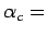 $ \alpha_c =$