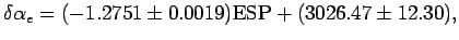 $\displaystyle \delta \alpha_e = (-1.2751 \pm 0.0019){\rm ESP} + (3026.47 \pm 12.30) ,$