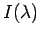$ I(\lambda)$