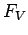 $ F_{V}$