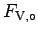 $ F_{{\rm V}, \circ}$