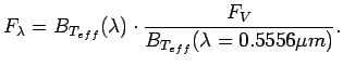 $\displaystyle F_{\lambda} = B_{T_{eff}}(\lambda) \cdot \frac{F_V}{B_{T_{eff}}(\lambda = 0.5556 \mu m)} .$