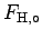 $ F_{{\rm H}, \circ}$