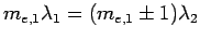 $ m_{e,1} \lambda_1 = ( m_{e,1} \pm 1) \lambda_2$