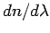 $ d n / d \lambda $
